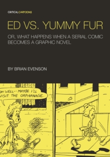 Ed vs. Yummy Fur : Or, What Happens When A Serial Comic Becomes a Graphic Novel