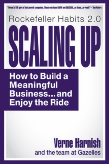 Scaling Up : How to Build a Meaningful Business... & Enjoy the Ride, Hardback Book Scaling Up : How to Build a Meaningful Business... & Enjoy the Ride, Hardback Book