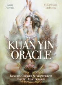 Kuan Yin Oracle : Blessings, Guidance & Enlightenment from the Divine Feminine, Mixed media product Book Kuan Yin Oracle : Blessings, Guidance & Enlightenment from the Divine Feminine, Mixed media product Book
