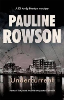 Undercurrent Police Procedural Crime Novel : The Ninth in the DI Andy Horton Crime Series, Paperback Book Undercurrent Police Procedural Crime Novel : The Ninth in the DI Andy Horton Crime Series, Paperback Book