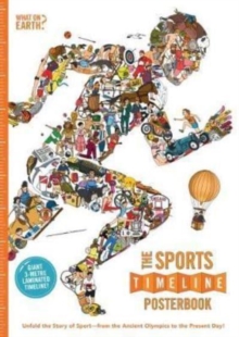 The Sports Timeline Posterbook : Unfold the Story of Sport - from the Ancient Olympics to the Present Day!