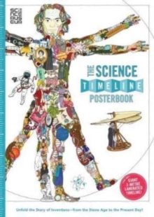 The Science Timeline Posterbook : Unfold the Story of Inventions - from the Stone Age to the Present Day!