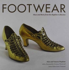 Footwear : Shoes and Boots from the Hopkins Collection c. 1730 - 1950, Hardback Book Footwear : Shoes and Boots from the Hopkins Collection c. 1730 - 1950, Hardback Book