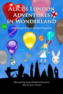 Alice's London Adventures in Wonderland : A Parody, Hardback Book Alice's London Adventures in Wonderland : A Parody, Hardback Book