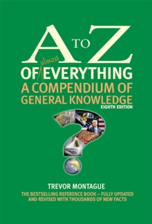 The A to Z of almost Everything : A Compendium of General Knowledge, Hardback Book The A to Z of almost Everything : A Compendium of General Knowledge, Hardback Book