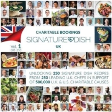 Charitable Bookings Signature Dish UK : Volume 1 001-250, Hardback Book Charitable Bookings Signature Dish UK : Volume 1 001-250, Hardback Book