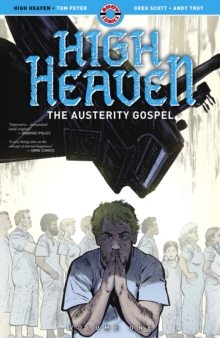 High Heaven : Volume One: The Austerity Gospel, Paperback / softback Book High Heaven : Volume One: The Austerity Gospel, Paperback / softback Book