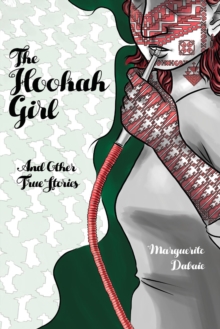 The Hookah Girl : And Other True Stories, Paperback Book The Hookah Girl : And Other True Stories, Paperback Book