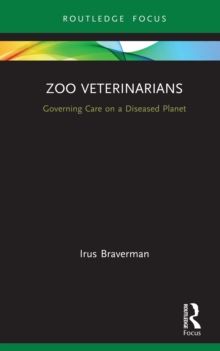 Zoo Veterinarians : Governing Care on a Diseased Planet