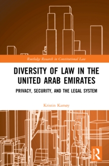 Diversity of Law in the United Arab Emirates : Privacy, Security, and the Legal System