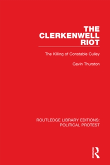 The Clerkenwell Riot : The Killing of Constable Culley
