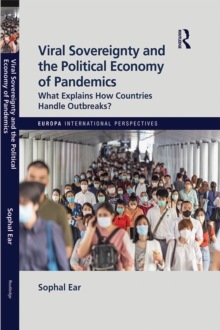 Viral Sovereignty and the Political Economy of Pandemics : What Explains How Countries Handle Outbreaks?