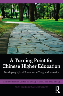 A Turning Point for Chinese Higher Education : Developing Hybrid Education at Tsinghua University