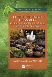 Herbal Treatment of Anxiety : Clinical Studies in Western, Chinese and Ayurvedic Traditions
