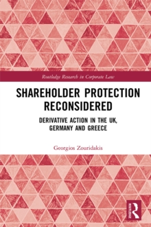 Shareholder Protection Reconsidered : Derivative Action in the UK, Germany and Greece