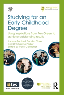 Studying for an Early Childhood Degree : Using Inspirations from the Pen Green Students to Achieve Outstanding Results