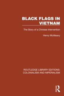 Black Flags in Vietnam : The Story of a Chinese Intervention