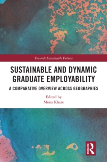 Sustainable and Dynamic Graduate Employability : A Comparative Overview across Geographies