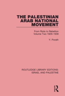 The Palestinian Arab National Movement, 1929-1939 : From Riots to Rebellion