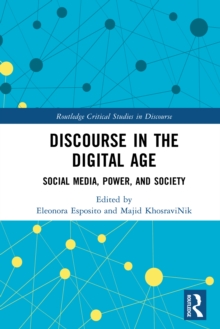 Discourse in the Digital Age : Social Media, Power, and Society