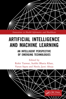 Artificial Intelligence and Machine Learning : An Intelligent Perspective of Emerging Technologies