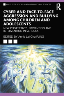 Cyber and Face-to-Face Aggression and Bullying among Children and Adolescents : New Perspectives, Prevention and Intervention in Schools