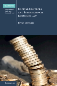 Capital Controls and International Economic Law