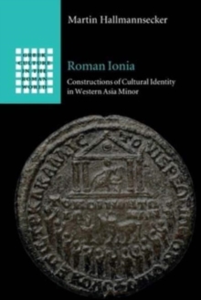 Roman Ionia : Constructions of Cultural Identity in Western Asia Minor