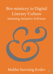 Bot-mimicry in Digital Literary Culture : Imitating Imitative Software