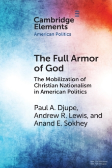 The Full Armor of God : The Mobilization of Christian Nationalism in American Politics