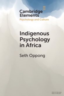 Indigenous Psychology in Africa : A Survey of Concepts, Theory, Research, and Praxis