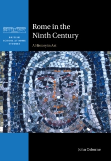 Rome in the Ninth Century : A History in Art