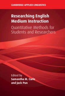 Researching English Medium Instruction : Quantitative Methods for Students and Researchers