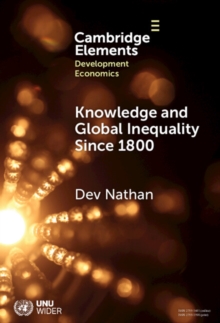 Knowledge and Global Inequality Since 1800 : Interrogating the Present as History