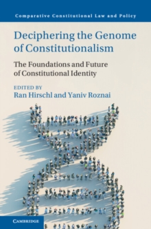 Deciphering the Genome of Constitutionalism : The Foundations and Future of Constitutional Identity