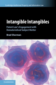 Intangible Intangibles : Patent Law's Engagement with Dematerialised Subject Matter