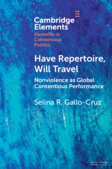 Have Repertoire, Will Travel : Nonviolence as Global Contentious Performance