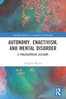 Autonomy, Enactivism, and Mental Disorder : A Philosophical Account