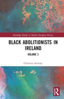 Black Abolitionists in Ireland : Volume 2