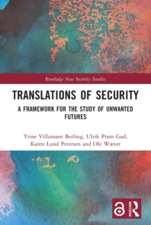 Translations of Security : A Framework for the Study of Unwanted Futures