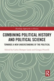 Combining Political History and Political Science : Towards a New Understanding of the Political