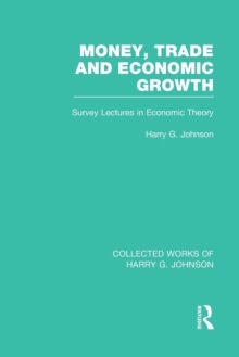 Money, Trade and Economic Growth : Survey Lectures in Economic Theory
