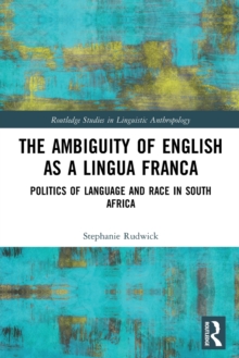 The Ambiguity of English as a Lingua Franca : Politics of Language and Race in South Africa