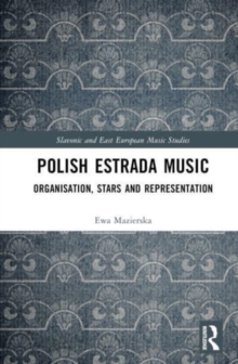 Polish Estrada Music : Organisation, Stars and Representation