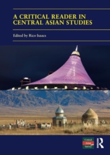 A Critical Reader in Central Asian Studies : 40 Years of Central Asian Survey
