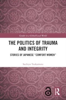The Politics of Trauma and Integrity : Stories of Japanese 