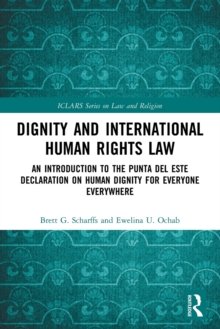 Dignity and International Human Rights Law : An Introduction to the Punta del Este Declaration on Human Dignity for Everyone Everywhere
