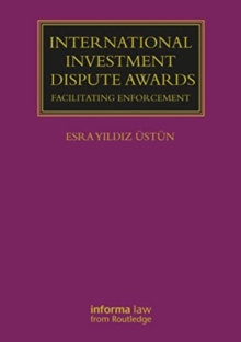 International Investment Dispute Awards : Facilitating Enforcement