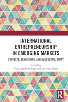 International Entrepreneurship in Emerging Markets : Contexts, Behaviours, and Successful Entry