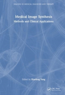 Medical Image Synthesis : Methods and Clinical Applications